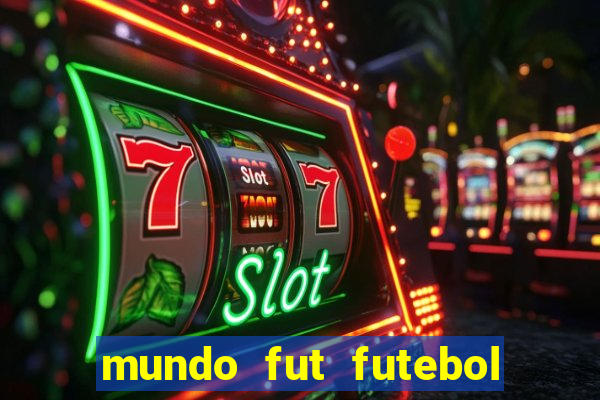 mundo fut futebol ao vivo